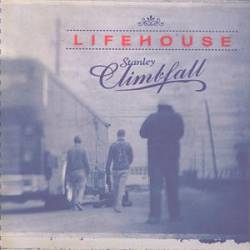 Lifehouse : Stanley Climbfall